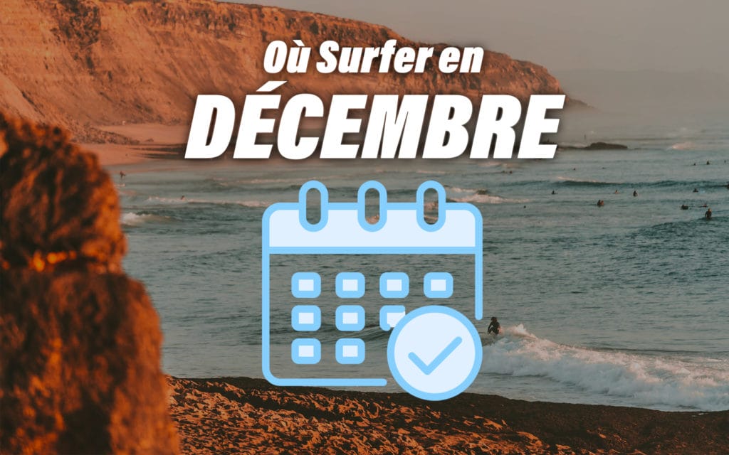 Où Surfer en JANVIER Calendrier Surf pour Décembre
